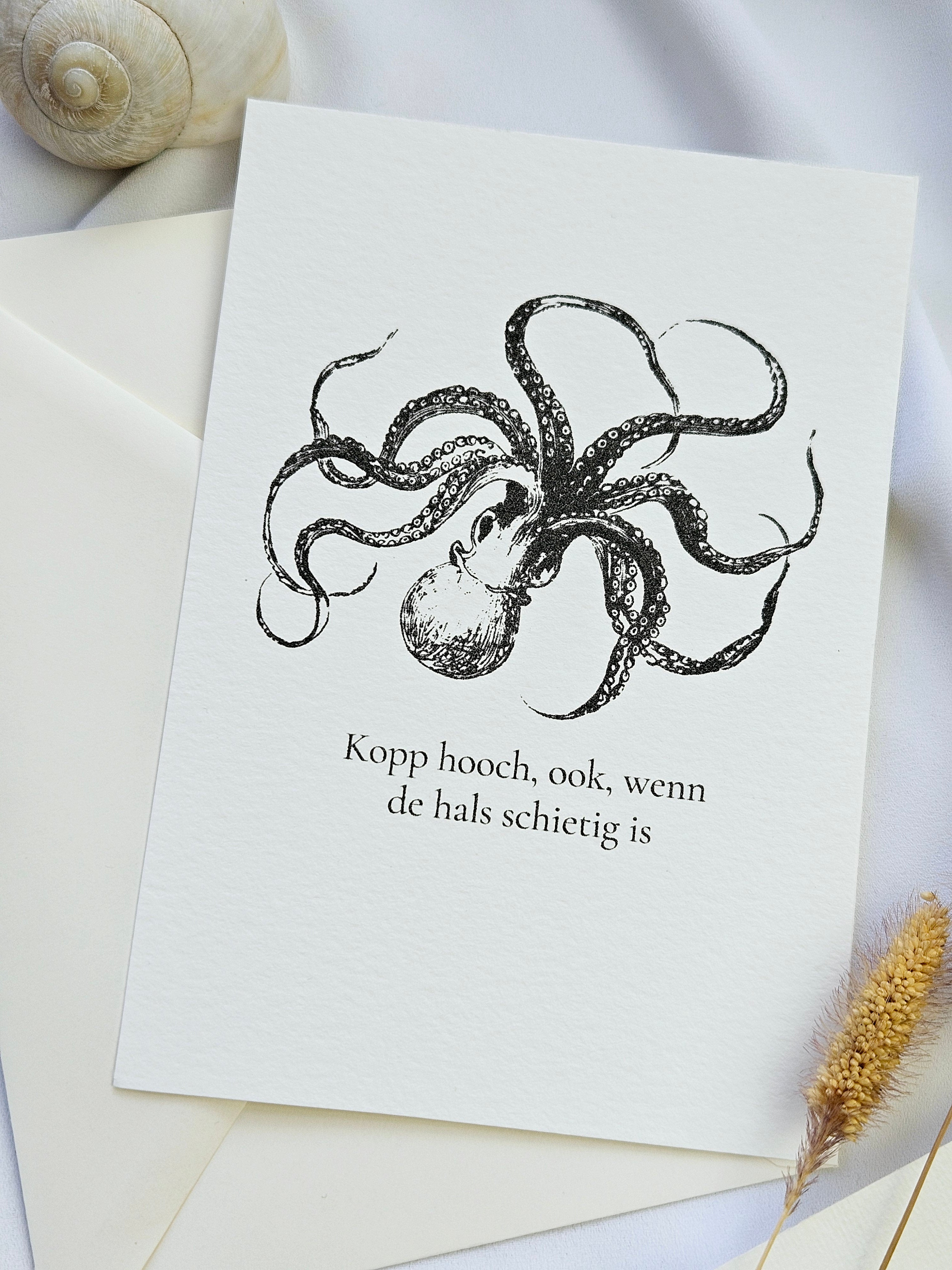 Plattdeutsche Grußkarte Oktopus „kopp hooch, ock wenn de Hals schietig is“