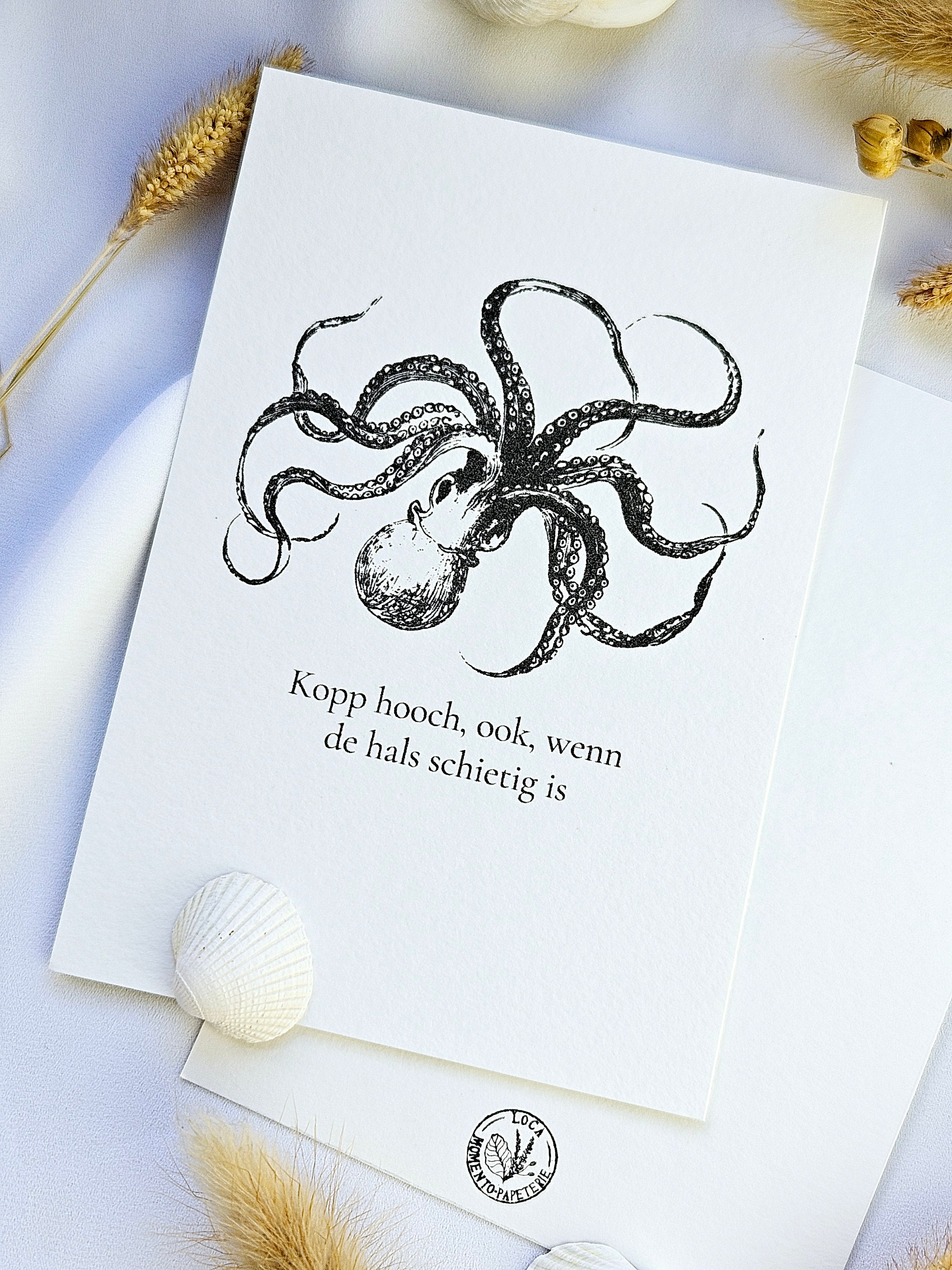 Plattdeutsche Grußkarte Oktopus „kopp hooch, ock wenn de Hals schietig is“